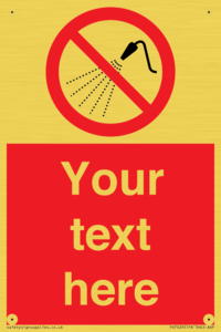 Custom prohibition Do not spray with water